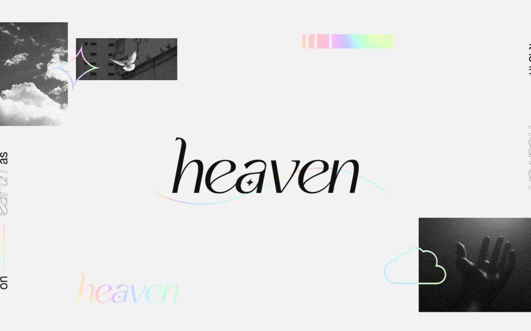 What Will Heaven be Like?
