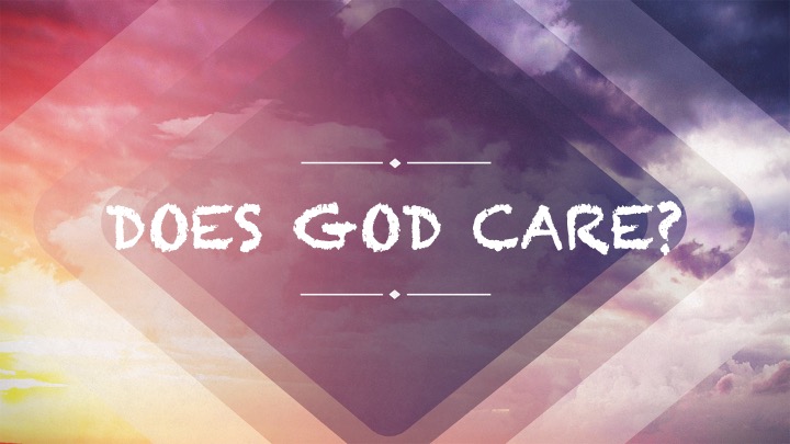 Dear God, do you care?